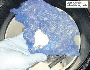  ??  ?? Class A drugs seized during raids