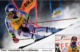  ?? (Photos AFP) ?? ‘‘Pintu’’ intouchabl­e hier à Adelboden.