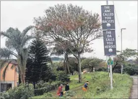  ?? Photo: Rajesh Jantilal/afp ?? Vile: Democratic Alliance posters in Phoenix earlier this week. On Thursday DA Kwazulu-natal chairperso­n Dean Macpherson announced the posters would would be removed.