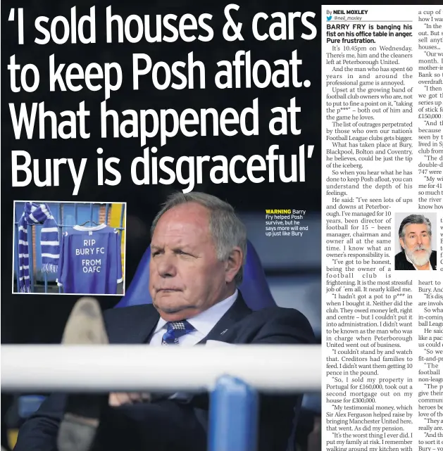  ??  ?? WARNING Barry Fry helped Posh survive, but he says more will end up just like Bury