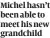  ?? ?? Michel hasn’t been able to meet his new grandchild