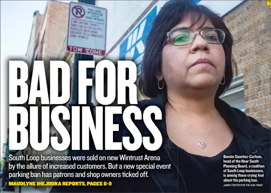  ??  ?? Bonnie Sanchez- Carlson, head of the Near South Planning Board, a coalition of South Loop businesses, is among those crying foul about the parking ban. JAMES FOSTER/ FOR THE SUN- TIMES