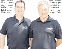  ?? Fotos: Carina Sirch ?? Gemeinsam haben Michael Proeller und Stefan Vogel (von links) 34 Jahre Erfahrung im Waschstraß­en-Bereich.