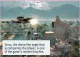  ??  ?? Senu, the drone-like eagle that accompanie­s the player, is one of the game’s neatest touches.