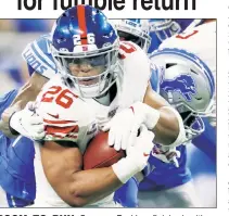  ?? Getty Images ?? ROOM TO RUN: Saquon Barkley finished with a team-high 143 yards from scrimmage, including a TD reception, during the Giants’ 31-26 loss.