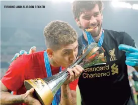 ??  ?? FIRMINO AND ALISSON BECKER