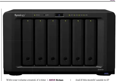  ??  ?? ABOVE Six bays support up to 72TB of internal capacity