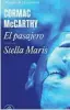  ?? ?? ★★★★★
«El pasajero / Stella Maris» Cormac McCarthy RANDOM HOUSE 624páginas,
24,90 euros