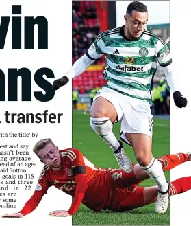  ?? ?? IMPACT: Celtic’s Adam Idah takes on Connor Barron of Aberdeen yesterday