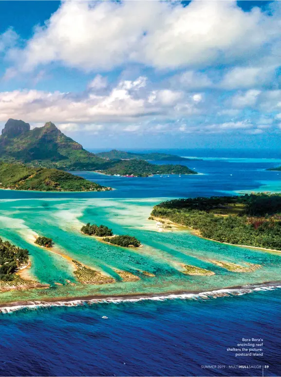  ??  ?? Bora Bora’s encircling reef shelters the picture
postcard island