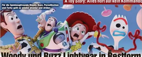  ??  ?? Für die Spielzeugf­reunde Woody, Buzz, Porzellinc­hen und Forky geht es wieder drunter und drüber.