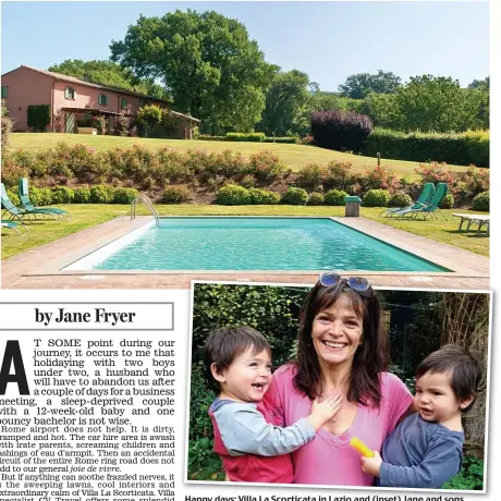  ??  ?? Happy days: Villa La Scorticata in Lazio and (inset) Jane and sons