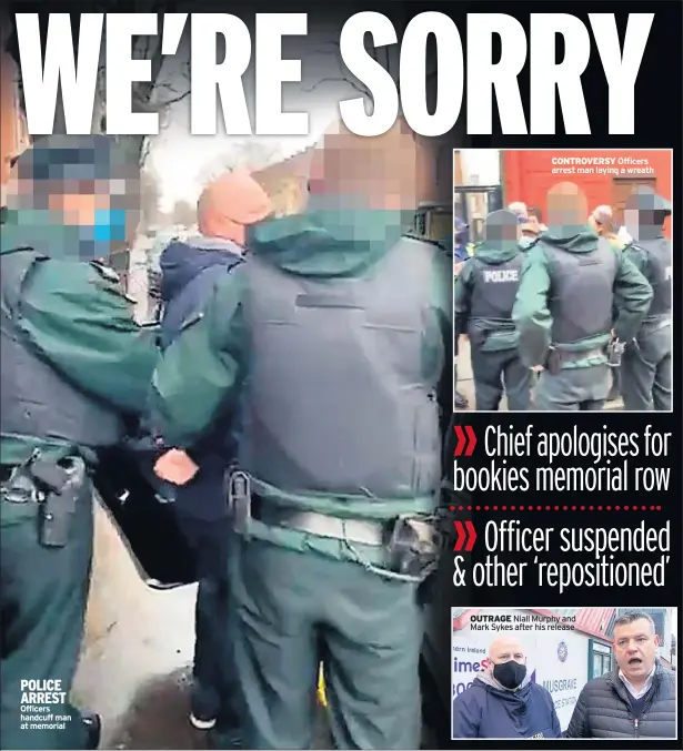  ??  ?? POLICE ARREST Officers handcuff man at memorial
CONTROVERS­Y Officers arrest man laying a wreath
OUTRAGE Niall Murphy and Mark Sykes after his release