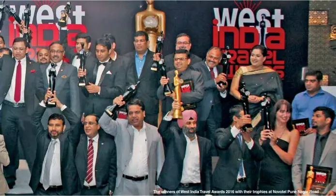  ??  ?? The winners of West India Travel Awards 2016 with their trophies at Novotel Pune Nagar Road