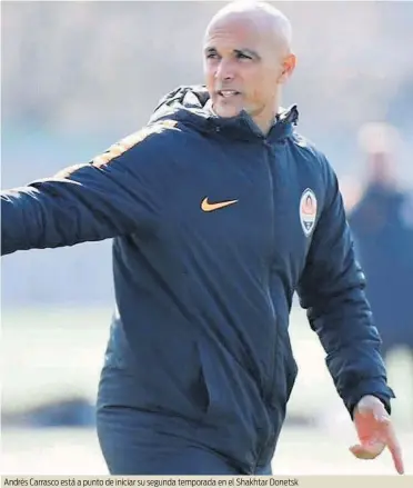  ??  ?? Andrés Carrasco está a punto de iniciar su segunda temporada en el Shakhtar Donetsk