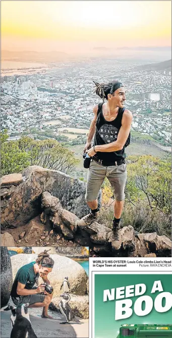  ?? Picture: KYLE MIJLOF Picture: RAYA ENCHEVA ?? BIRD’S EYE VIEW: Cole photograph­s penguins at Boulders Beach‚ near Simon’s Town WORLD’S HIS OYSTER: Louis Cole climbs Lion’s Head in Cape Town at sunset