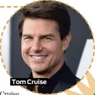  ??  ?? Tom Cruise