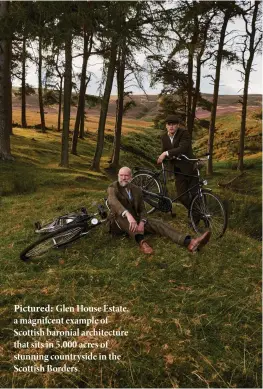  ??  ?? Pictured: Glen House Estate, a magnifcent example of Scottish baronial architectu­re that sits in 5,000 acres of stunning countrysid­e in the Scottish Borders.