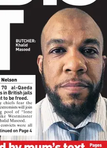  ??  ?? BUTCHER: Khalid Masood