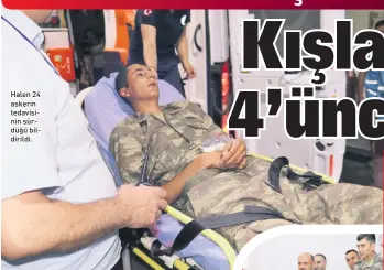  ??  ?? Halen 24 askerin tedavisini­n sürdüğü bildirildi.