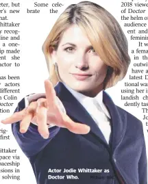  ?? Picture: BBC ?? Actor Jodie Whittaker as Doctor Who.