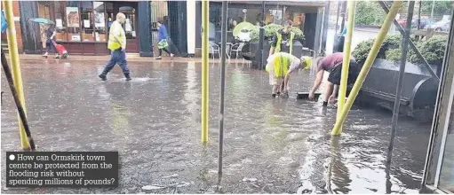  ?? How can Ormskirk town centre be protected from the flooding risk without spending millions of pounds? ??