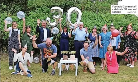  ?? FOOTHOLD ?? Foothold Cymru staff celebrate 30 years of service.