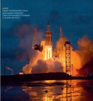  ??  ?? ALKU
Nasan miehittämä­tön Orionavaru­usalus laukaistii­n
Cape Canaverali­sta Floridasta 5. joulukuuta 2014.