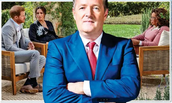  ??  ?? DISBELIEF: Piers was stunned by the Sussexes’ Oprah interview, above