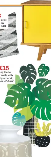  ??  ?? £15 Bring life to your walls with a leafy artwork, KING & MCGAW