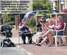  ??  ?? How some of the residents of Monkhouse Avenue in North Shields marked the day – including, far right, singer Laura Foden