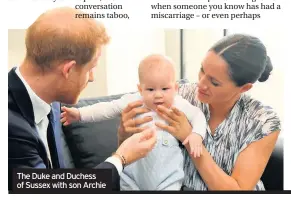  ??  ?? The Duke and Duchess of Sussex with son Archie