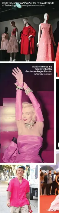  ?? (Jackie Molloy/The New York Times) (SIPA) (Wikimedia Commons) ?? Inside the exhibition "Pink" at the Fashion Institute of Technology. Justin Bieber, April 2018. Marilyn Monroe in a publicity shot for Gentlemen Prefer Blondes.