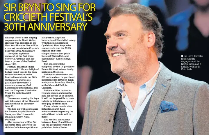  ??  ?? ● Sir Bryn Terfel’s first singing engagement in North Wales as a knight will be in Criccieth