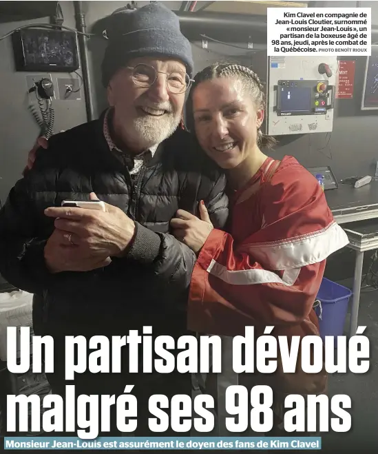  ?? PHOTO BENOÎT RIOUX ?? Kim Clavel en compagnie de Jean-Louis Cloutier, surnommé « monsieur Jean-Louis », un partisan de la boxeuse âgé de 98 ans, jeudi, après le combat de la Québécoise.