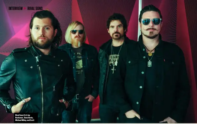  ??  ?? Rival Sons (l-r): Jay Buchanan, Dave Beste, Michael Miley, and Scott