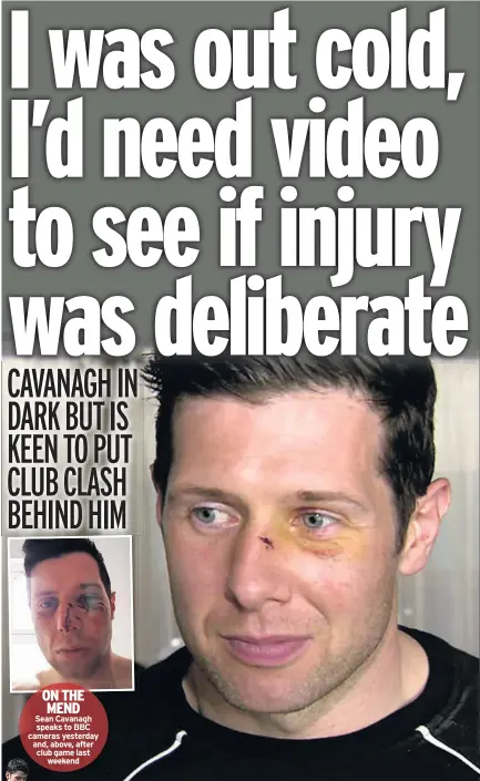  ??  ?? ON THE MEND Sean Cavanagh speaks to BBC cameras yesterday and, above, after club game last weekend