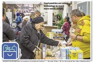  ??  ?? Food pantries are using technology to reach more needy people.