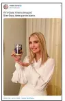  ?? (AP/Ivanka Trump’s Twitter page) ?? This image on Ivanka Trump’s Twitter account shows her holding a can of Goya beans, with the words “If it’s Goya, it has to be good” in English and Spanish.