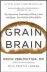  ??  ?? GRAIN BRAIN