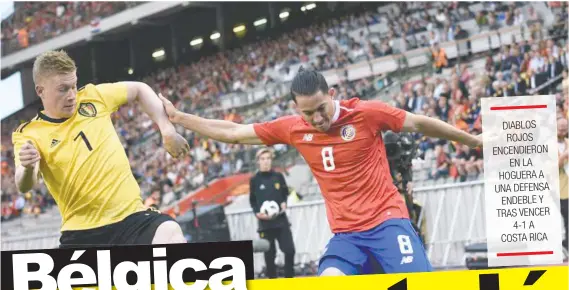  ??  ?? DIABLOS ROJOS ENCENDIERO­N
EN LA HOGUERA A UNA DEFENSA
ENDEBLE Y TRAS VENCER
4-1 A COSTA RICA