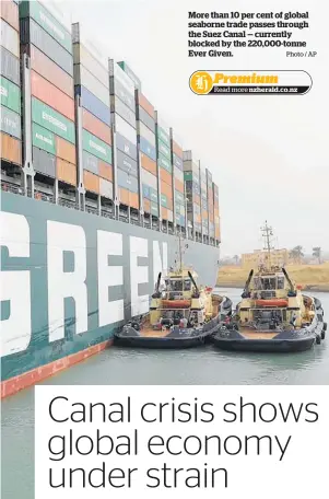  ?? Photo / AP ?? More than 10 per cent of global seaborne trade passes through the Suez Canal — currently blocked by the 220,000-tonne Ever Given.
Premium
Read more nzherald. co. nz