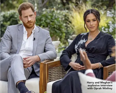  ??  ?? Harry and Meghan’s explosive interview with Oprah Winfrey