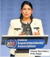  ??  ?? Home Secretary Priti Patel