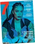  ?? ?? La cover Elodie Di Patrizi, 32 anni, sulla copertina di «7», in edicola domani con il «Corriere», che le dedica una lunga intervista
