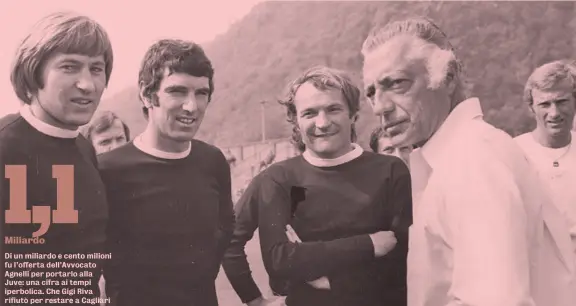  ?? ?? Gianni Agnelli in un ritiro della Juve nel 1972 con (da sinistra) Marchetti, Zoff, Altafini e Morini. L’Avvocato offrì un miliardo per avere Riva in bianconero