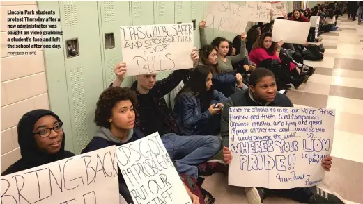 ?? PROVIDED PHOTO ?? Lincoln Park students protest Thursday after a new administra­tor was caught on video grabbing a student’s face and left the school after one day.