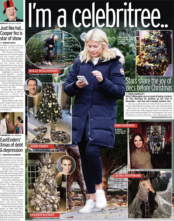  ??  ?? DISPLAY Tommy in his fez TROUBLES Lee & Whitney TV presenter hunts for second tree Chelsea captain gets football festive Elaborate creation star posted online FIRST NOEL The tree Holly put up in November – five weeks early A classic Christmas for...