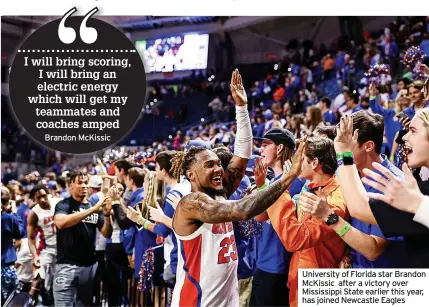  ?? ?? University of Florida star Brandon Mckissic after a victory over Mississipp­i State earlier this year, has joined Newcastle Eagles