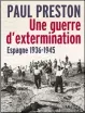  ??  ?? Une guerre d’exterminat­ion. Espagne, 1936-1945 P. Preston, Belin, 2016.